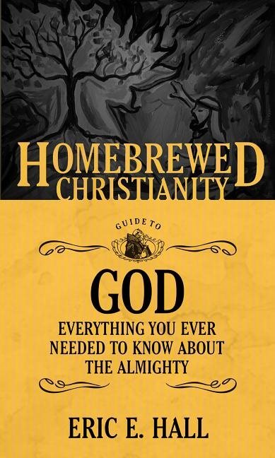 Homebrewed christianity guide to god - everything you ever wanted to know a