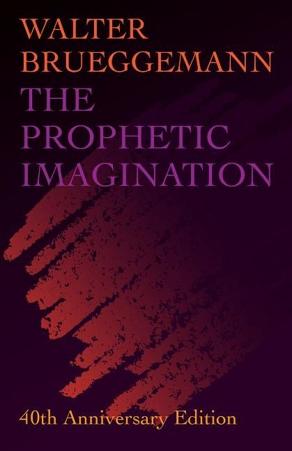 Prophetic imagination - 40th anniversary edition