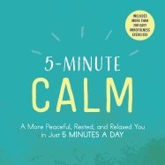 5-minute calm - a more peaceful, rested, and relaxed you in just 5 minutes