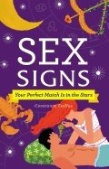 Sex Signs : Your Perfect Match Is in the Stars