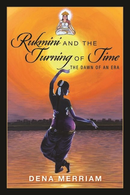 Rukmini And The Turning Of Time : The Dawn of an Era