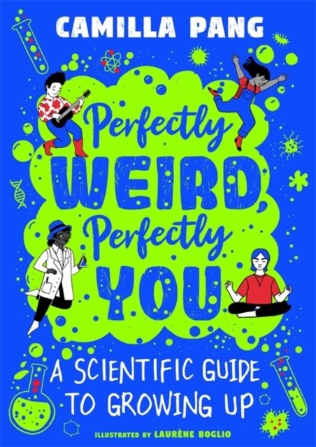 Perfectly Weird, Perfectly You - A Scientific Guide to Growing Up