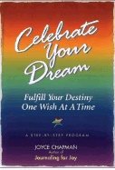 Celebrate Your Dream : Fulfil Your Destiny One Wish at a Time