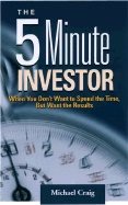 5 Minute Investor : When You Dont Want to Spend the Time but Want the Results