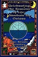 Celebrating The Seasons Of Life: Samhain To Ostara