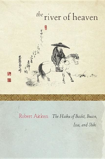 River Of Heaven: The Haiku Of Basho, Buson, Issa & Shiki