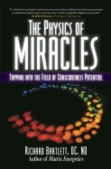 Physics Of Miracles: Tapping Into The Field Of Conscious Potential (Q)