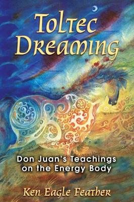 Toltec Dreaming: Don Juan