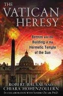 Vatican heresy - bernini and the building of the hermetic temple of the sun