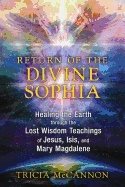Return of the divine sophia - healing the earth through the lost wisdom tea