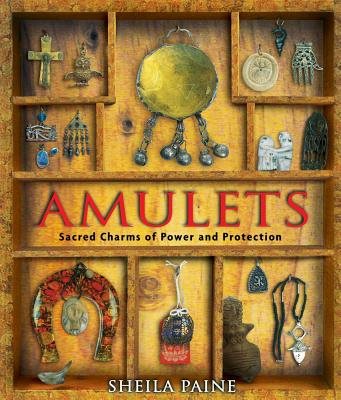 Amulets: Sacred Charms Of Power & Protection (O)