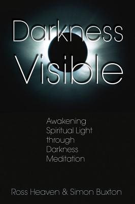 Darkness Visible: Awakening Spiritual Light Through Darkness