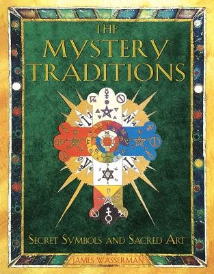 Mystery Traditions: Secret Symbols & Sacred Art (O) (Formerly Art And Symbols Of The Occult)