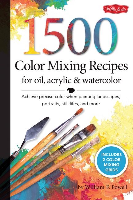 1,500 color mixing recipes for oil, acrylic & watercolor - achieve precise