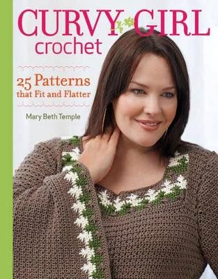 Curvy girl crochet - 25 patterns that fit and flatter
