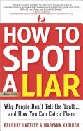 How to spot a liar, revised edition - why people dont tell the truth.and ho