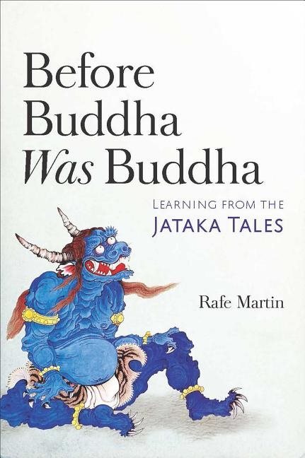 Before buddha was buddha - learning from the jataka tales