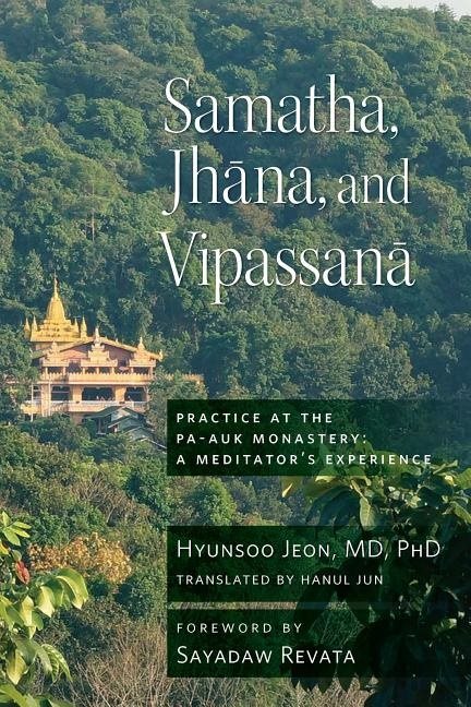 Samatha, jhana, and vipassana - practice at the pa-auk monastery