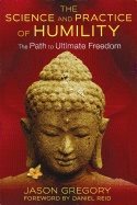 Science And Practice Of Humility : The Path to Ultimate Freedom