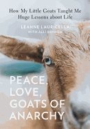 Peace, love, goats of anarchy - how my little goats taught me huge lessons
