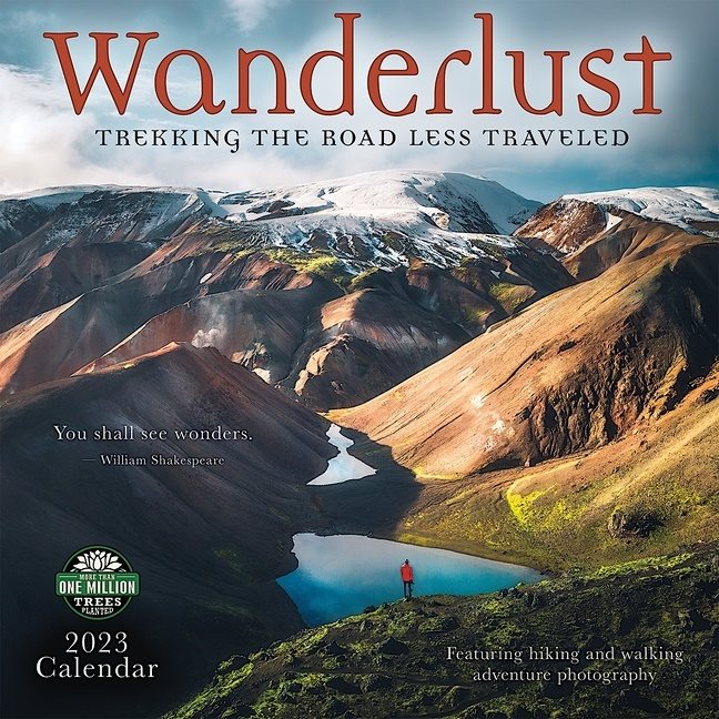 Wanderlust 2023 Calendar : Trekking the Road Less Traveled