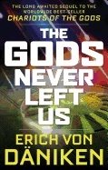Gods never left us - the long awaited sequel to the worldwide best-seller c