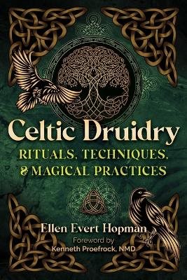 Celtic Druidry: Rituals, Techniques, and Magical Practices