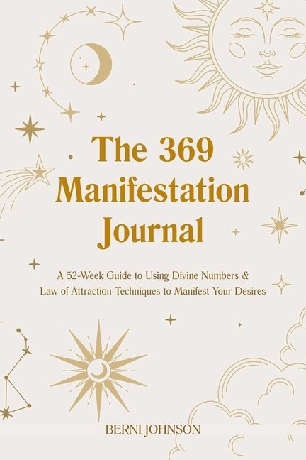 The 369 Manifestation Journal: A 52-Week Guide to Using Divi