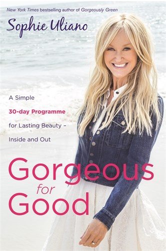 Gorgeous for good - a simple 30-day programme for lasting beauty - inside a