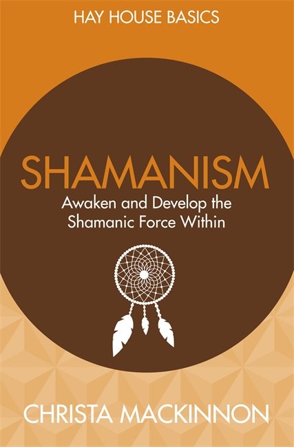 Shamanism - awaken and develop the shamanic force within