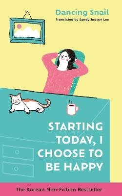 Starting Today, I Choose to Be Happy