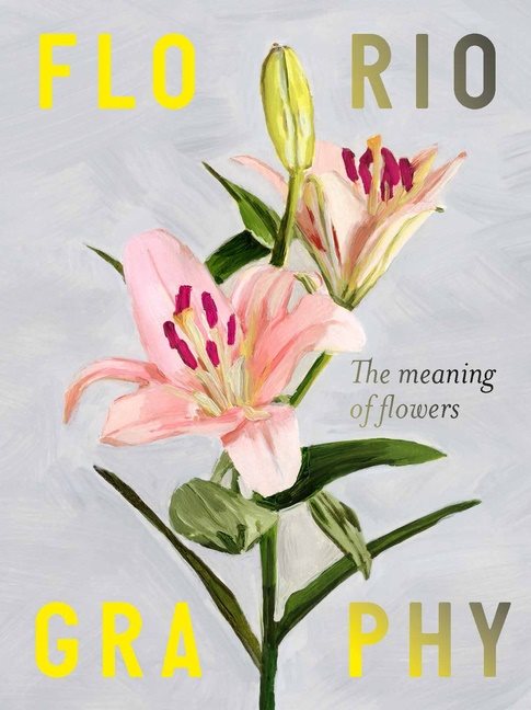 Floriography : The Meaning Of Flowers