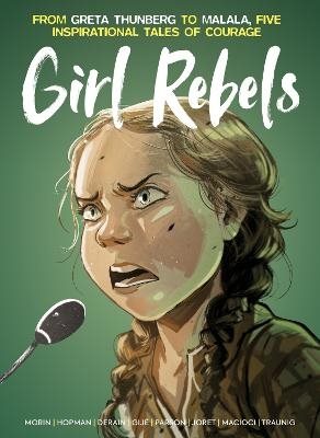 Girl Rebels: From Greta Thunberg to Malala, five inspirational tales of fem