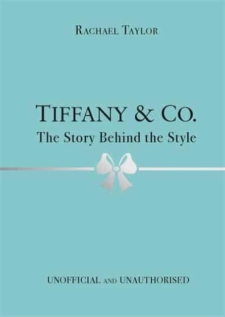 Tiffany & Co.: The Story Behind the Style