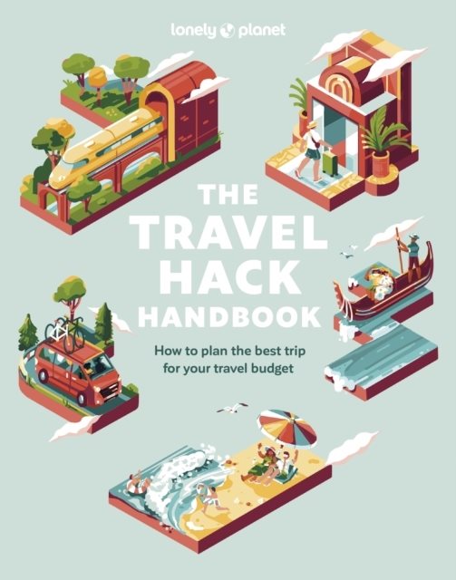 Lonely Planet The Travel Hack Handbook