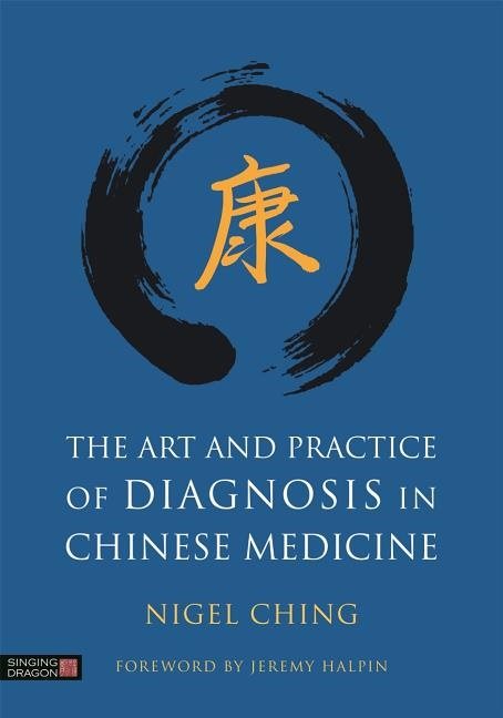 Art and practice of diagnosis in chinese medicine