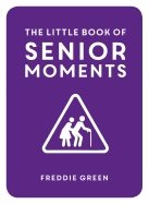 Little book of senior moments