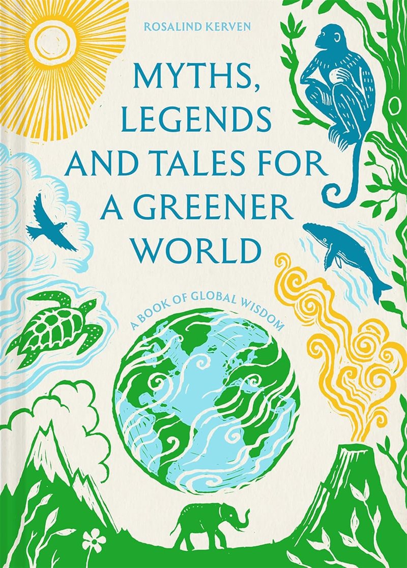 Myths, Legends and Tales for a Greener World a book of global wisdom