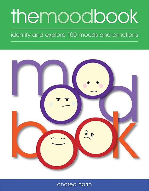 Mood Book : Identify and Explore 100 Moods and Emotions