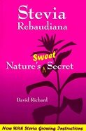 Stevia Rebaudiana 
3rd Edition : Natures Sweet Secret