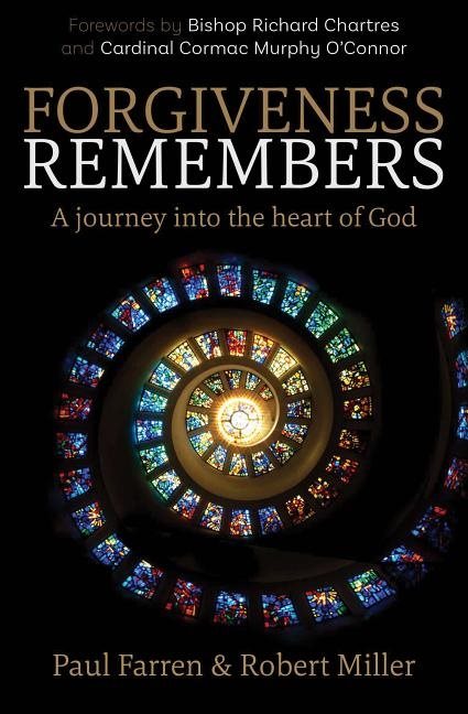 Forgiveness remembers - a journey into the heart of god