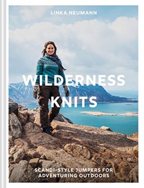 Wilderness Knits - Scandi-Style Jumpers for Adventuring Outdoors