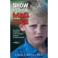 Show me your mad face - teaching children to feel angry without losing cont