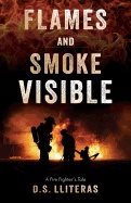 Flames And Smoke Visible : A Firefighter