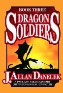 Dragon soldiers - a paul and sarah manhart cryptozoological adventurebook t