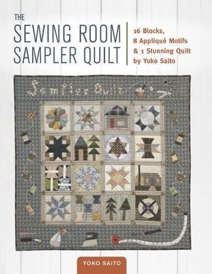 Sewing room sampler quilt - 16 blocks, 8 applique motifs & 1 stunning quilt