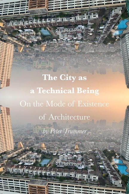 The City As A Technical Being