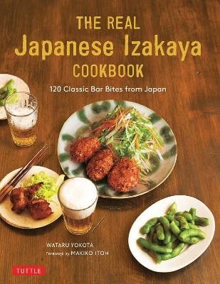 The Real Japanese Izakaya Cookbook