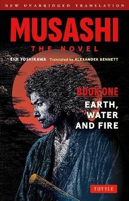 Musashi: Book One - Earth, Water & Fire - The Novel