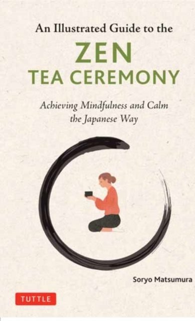 The Illustrated Guide to the Zen Tea Ceremony
